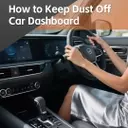 How to keep dust off car dashboard