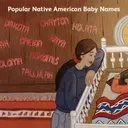 Exploring Native American Baby Names: A Guide to Gender-Neutral, Feminine, and Masculine Options
