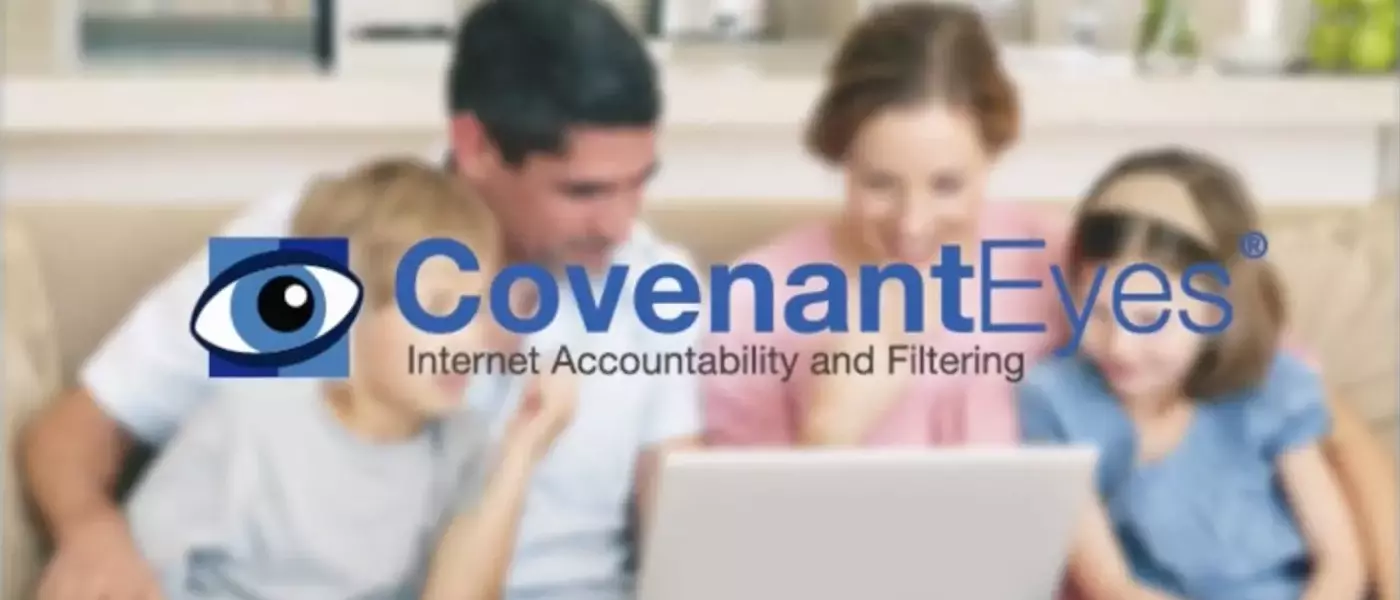 Build Healthier Digital Habits with Covenant Eyes