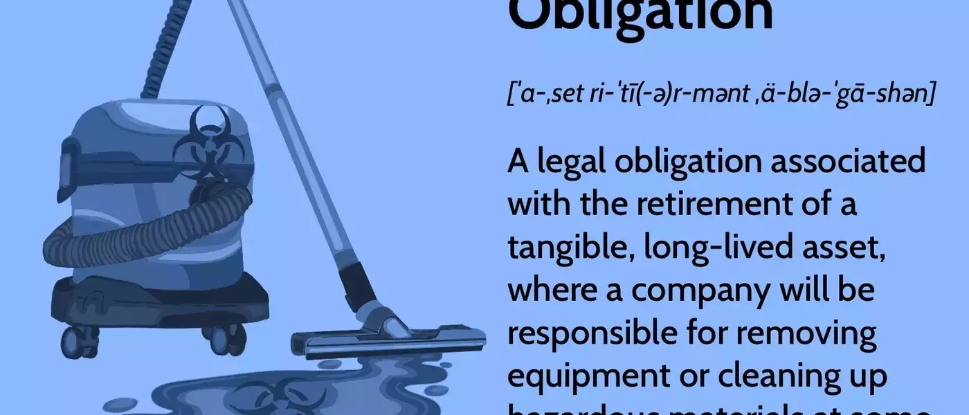 Understanding Asset Retirement Obligations (AROs) in Accounting