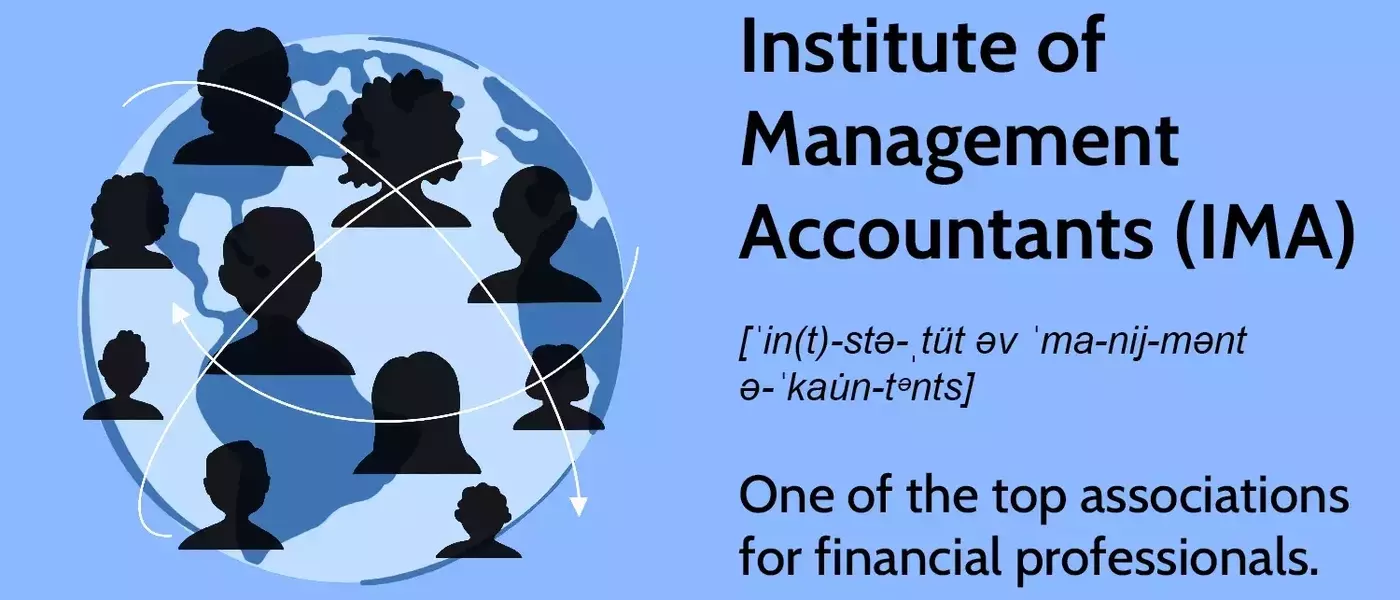 The Institute of Management Accountants: Promoting Excellence in Financial Professions
